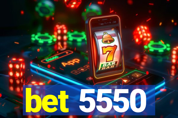bet 5550